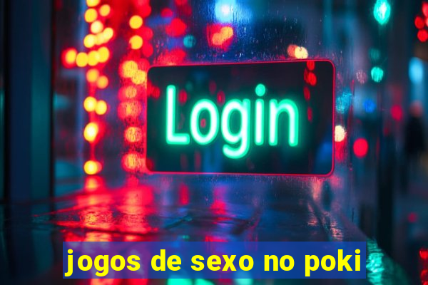 jogos de sexo no poki